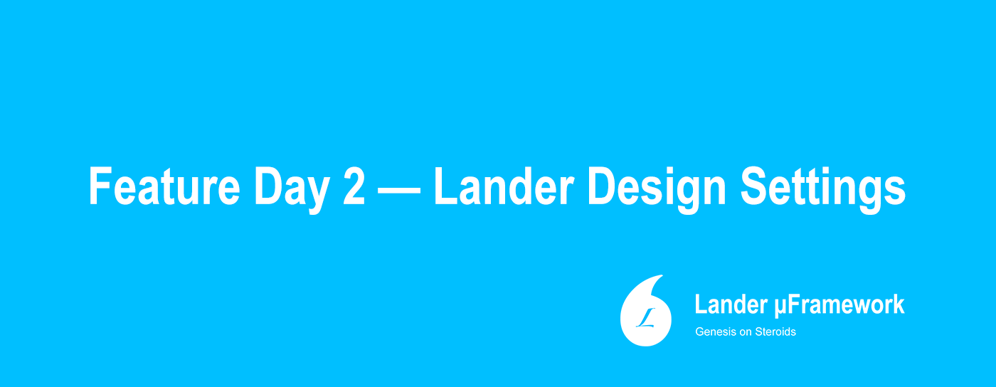 Lander Feature Day 2 - Customize The Look & Feel Of Your Genesis Website Like A Pro