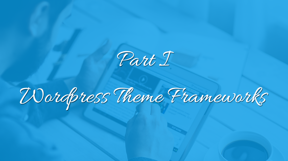 WP-theme-frameworks-part-1