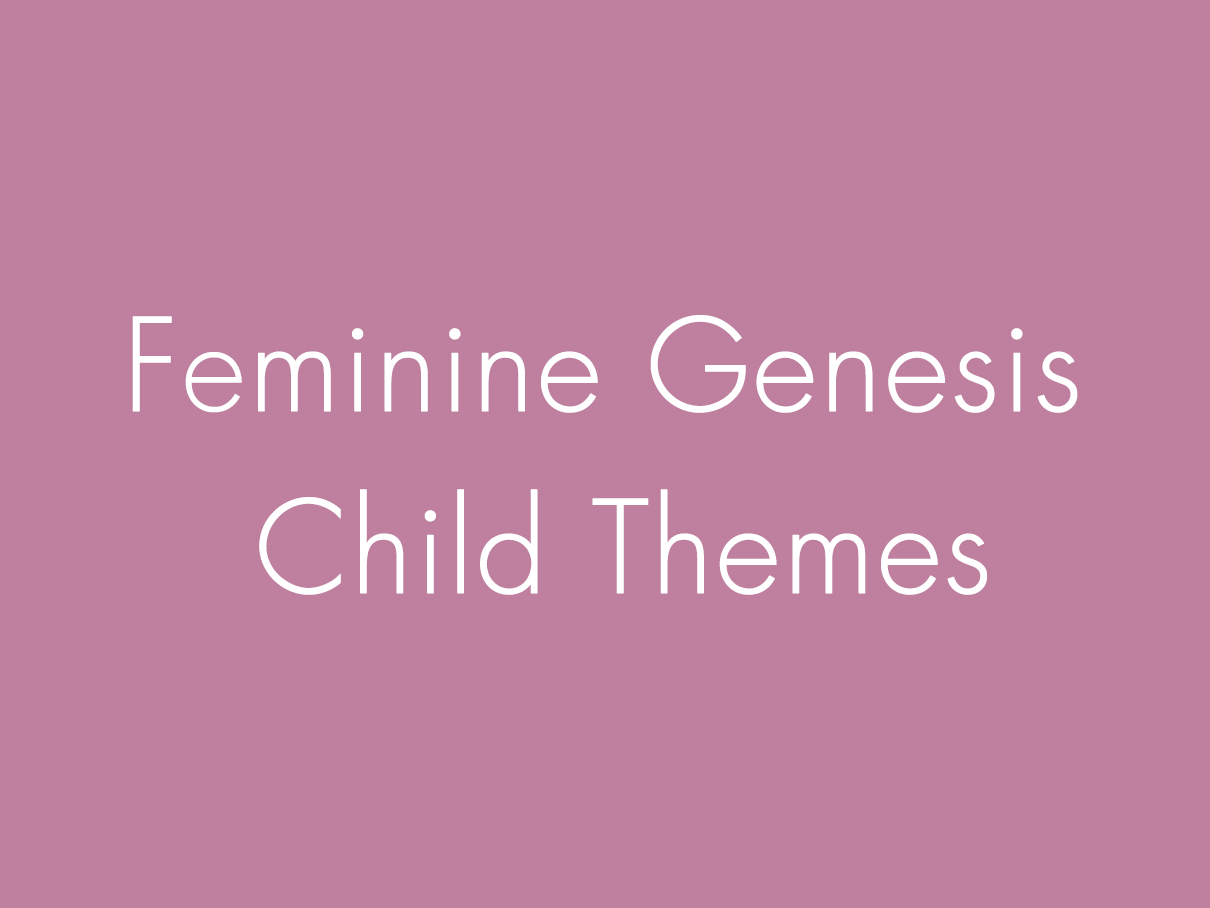 9 Gorgeous Feminine WordPress Genesis Child Themes