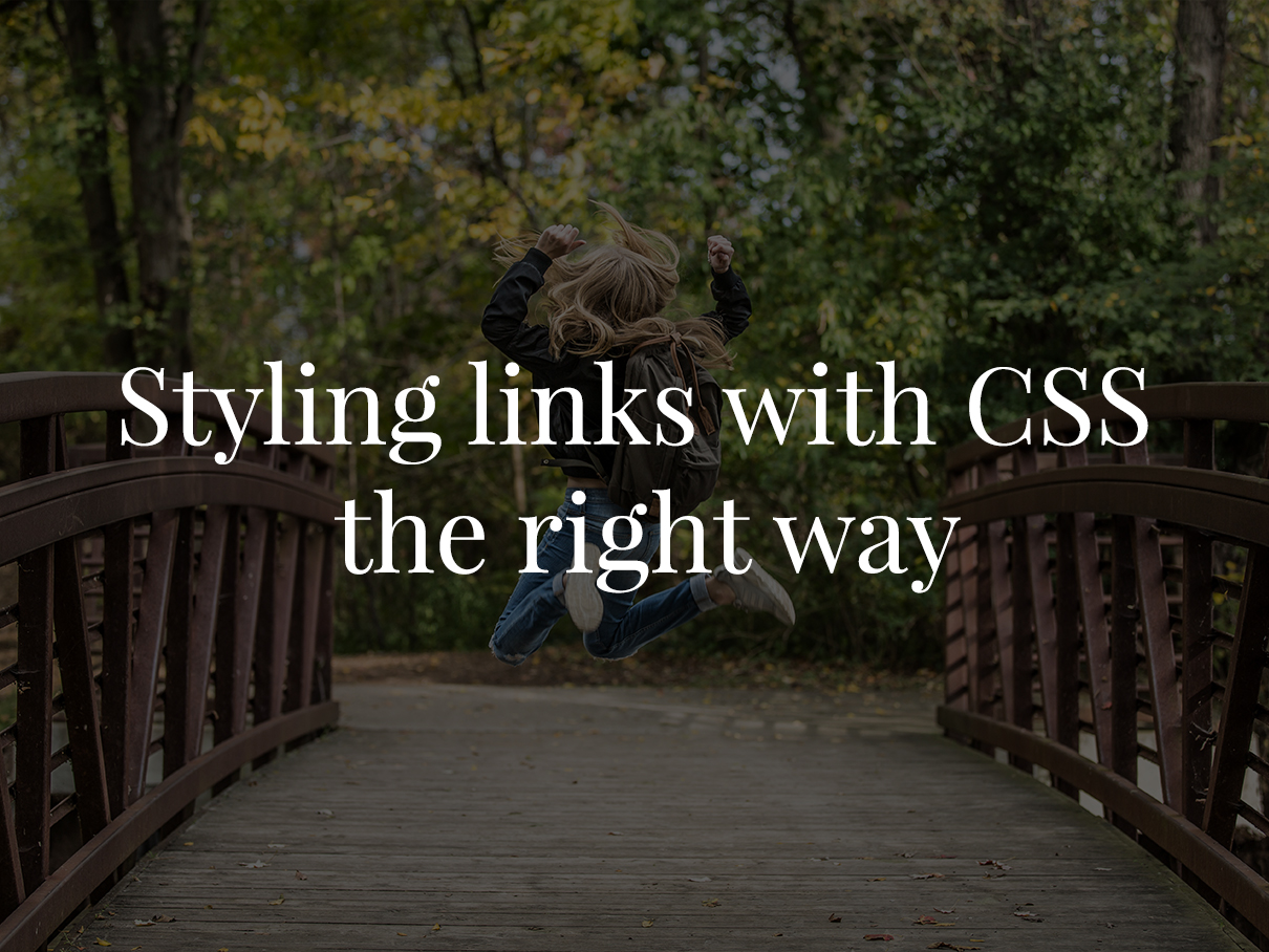 Styling Links With CSS The Right Way