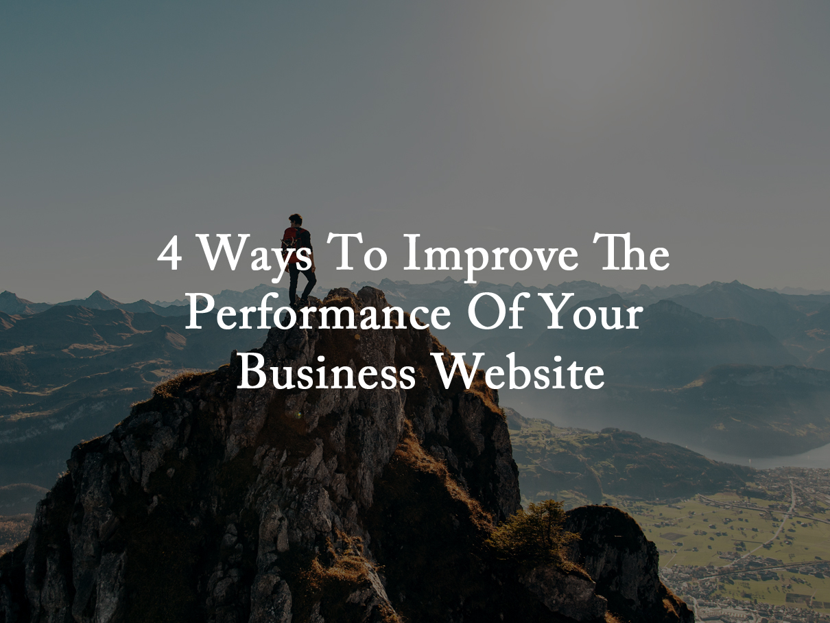 4 Ways To Improve The Performance Of Your Business Website