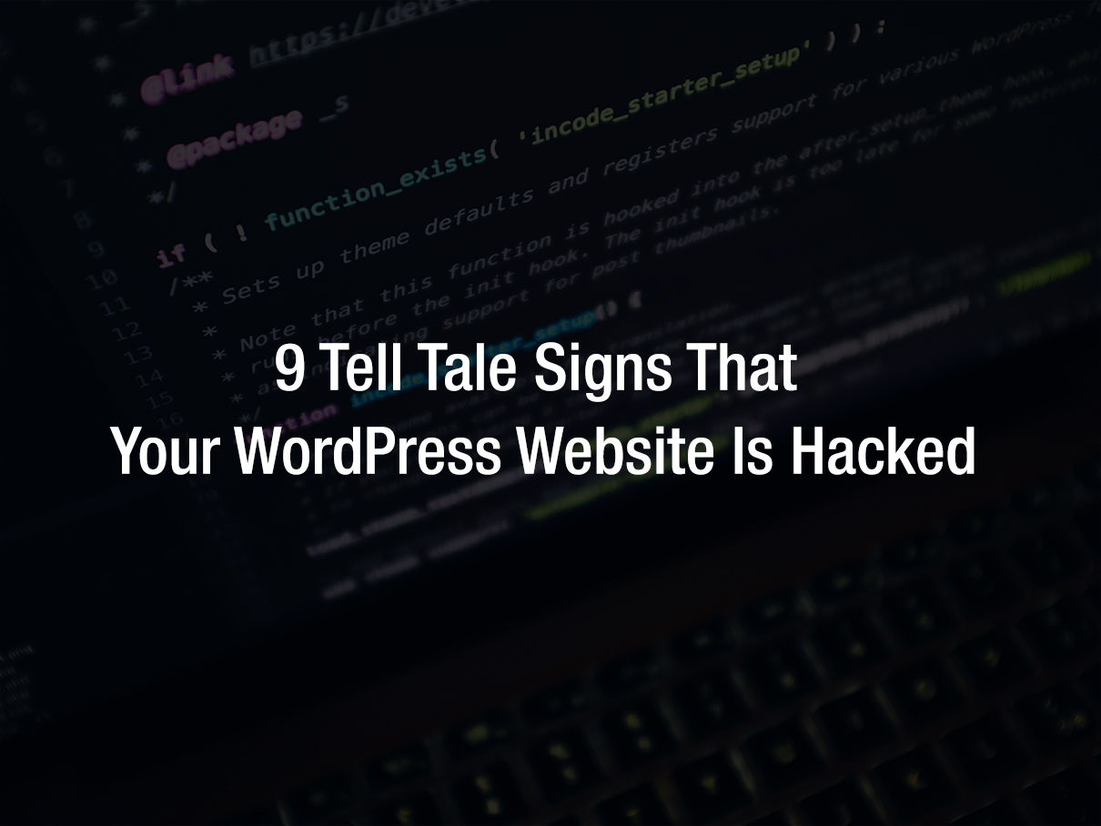 Tell tale signs that wordpress website is hacked